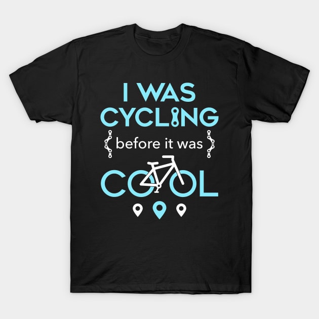 I Was Cycling Before It Was Cool T-Shirt by Tatjana  Horvatić